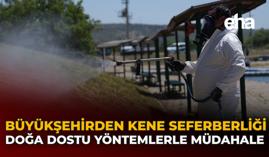 Büyükşehir’den Kene Seferberliği: Doğa Dostu Yöntemlerle Müdahale