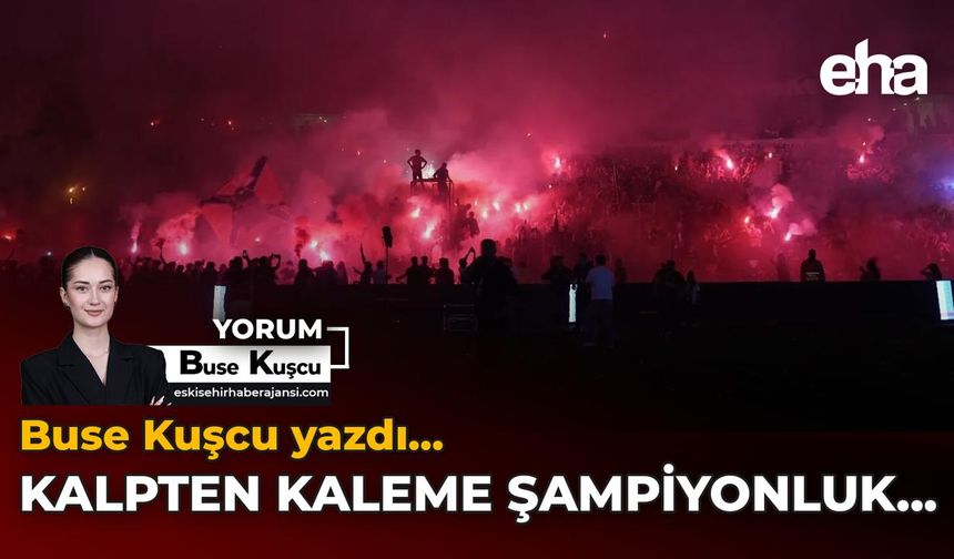 Kalpten Kaleme Şampiyonluk...