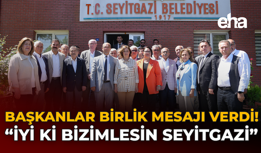 Başkanlar Seyitgazi'de Buluştu: "İyi ki Bizimlesin Seyitgazi"