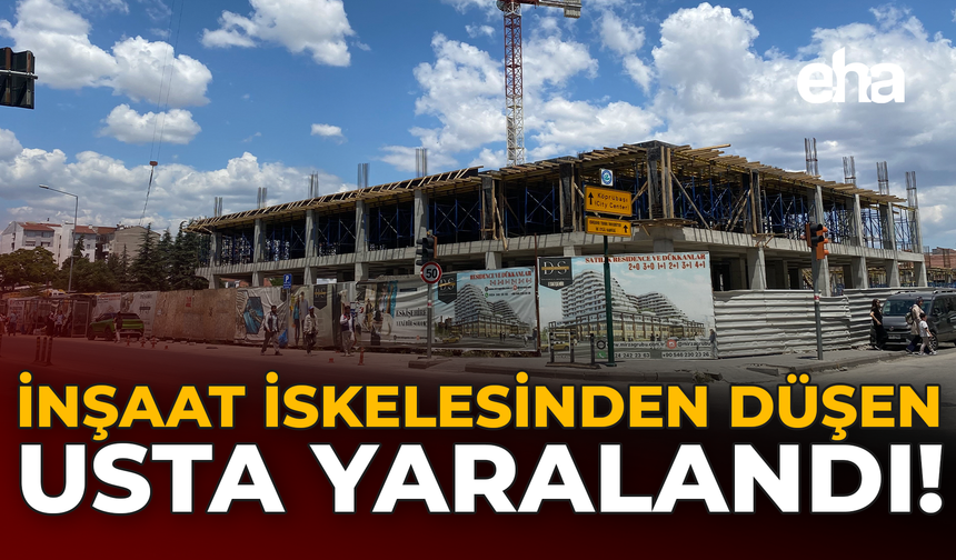 İnşaat İskelesinden Düşen Usta Yaralandı!
