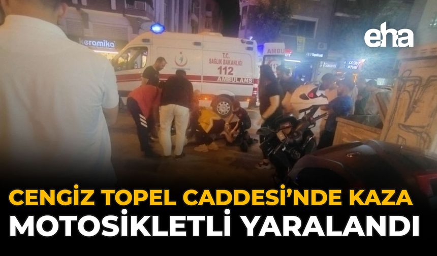 Cengiz Topel Caddesi’nde Kaza: Motosiklet Sürücüsü Yaralandı