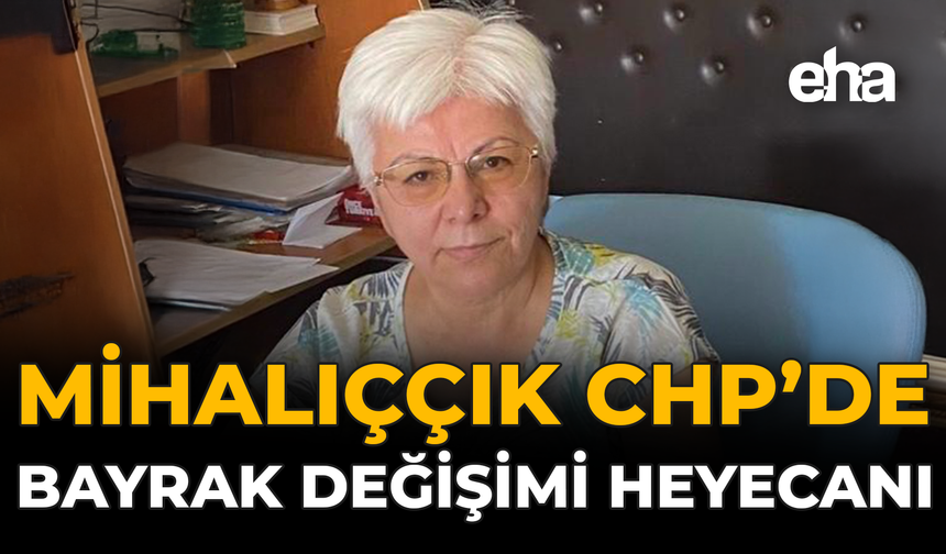 Mihalıççık CHP’de Bayrak Değişimi Heyecanı