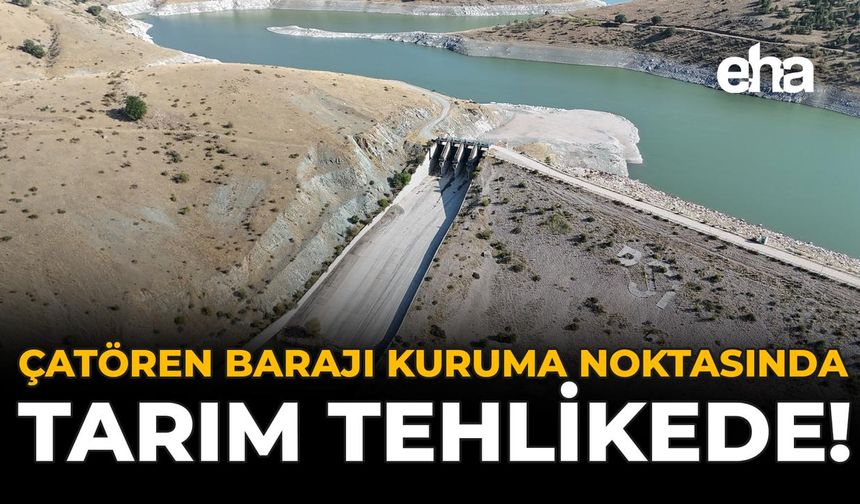 Çatören Barajı Kuruma Noktasında: Tarım Tehlikede!