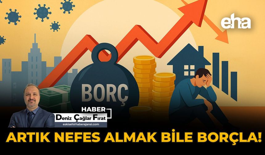 Artık Nefes Almak Bile Borçla!