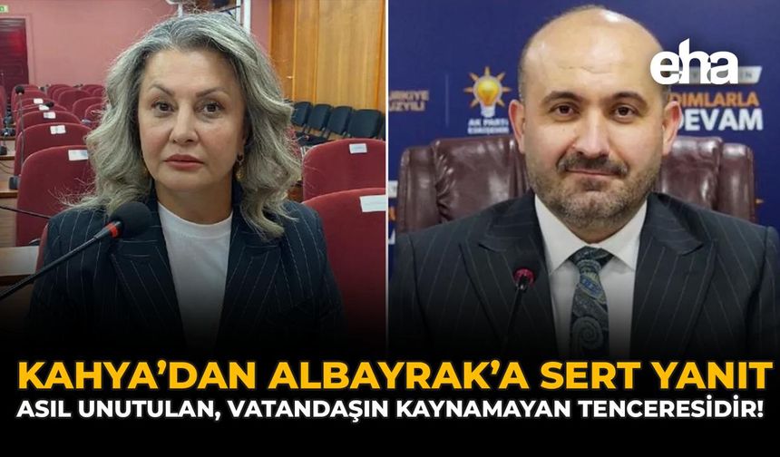Kahya'dan Albayrak'a Sert Yanıt: "Asıl Unutulan, Vatandaşın Kaynamayan Tenceresidir"