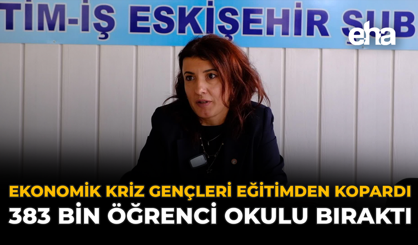 Ekonomik Kriz Gençleri Eğitimden Kopardı: 383 Bin Öğrenci Okulu Bıraktı