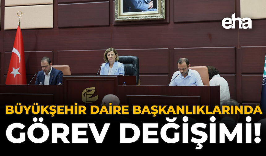Büyükşehir Daire Başkanlıklarında Görev Değişimi!
