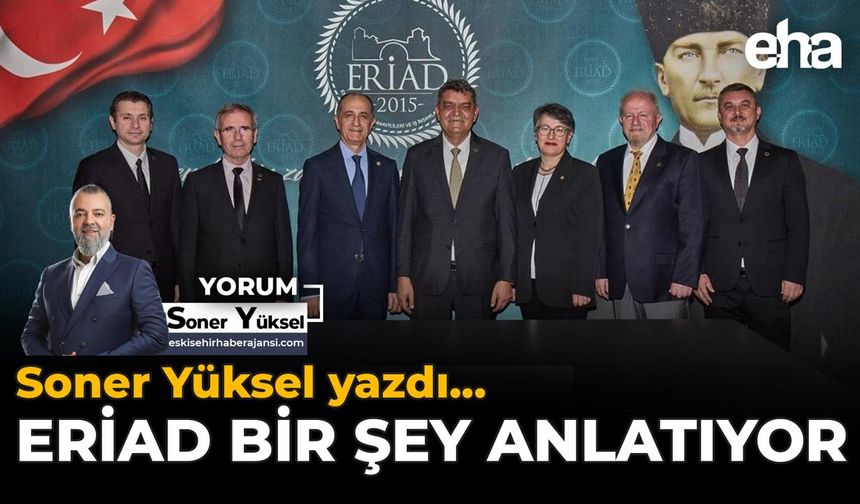 ERİAD Bir Şey Anlatıyor