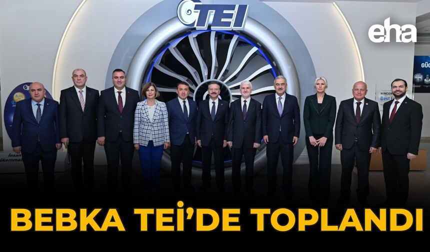 BEBKA TEI'de Toplandı