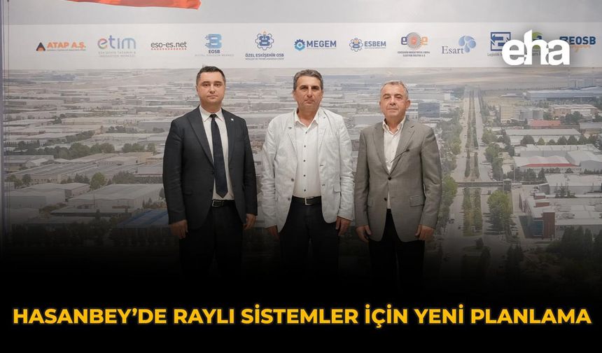 Hasanbey'de Raylı Sistemler İçin Yeni Planlama
