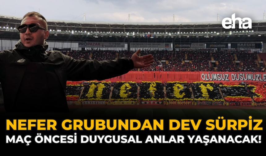 Nefer Grubundan Dev Sürpriz: Maç Öncesi Duygusal Anlar Yaşanacak!