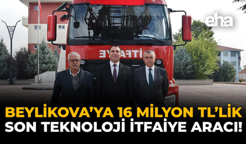 Beylikova’ya 16 Milyon TL’lik Son Teknoloji İtfaiye Aracı!