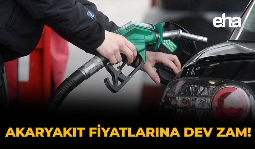 Akaryakıt Fiyatlarına Dev Zam!