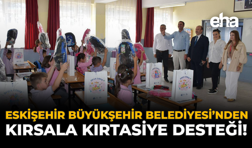 Eskişehir Büyükşehir Belediyesi'nden Kırsala Kırtasiye Desteği!