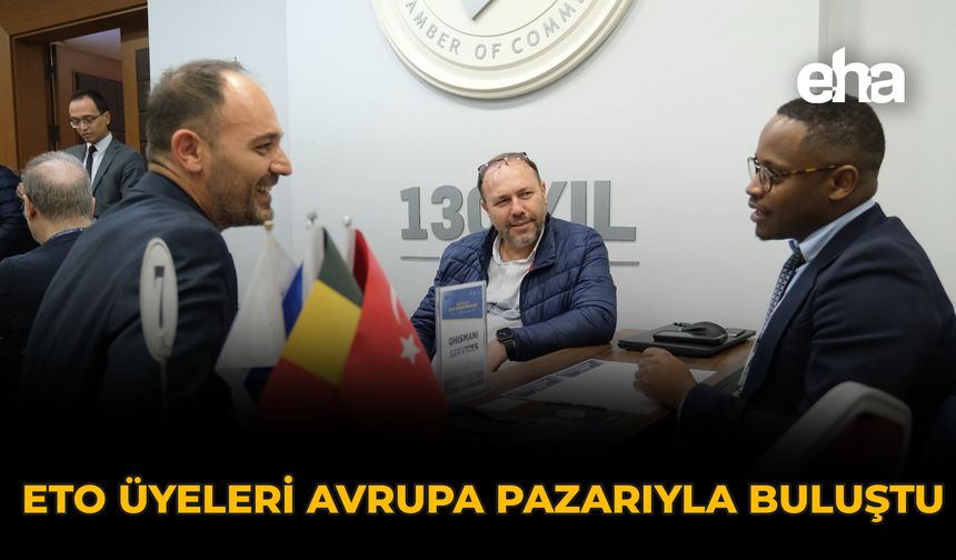 ETO Üyeleri Avrupa Pazarıyla Buluştu