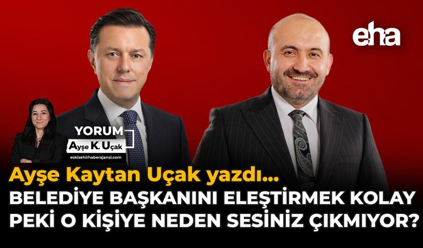 Belediye Başkanını Eleştirmek Kolay, Peki O Kişiye Neden Sesiniz Çıkmıyor?