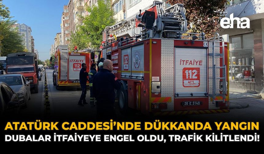 Atatürk Caddesi’nde Dükkanda Yangın: Dubalar İtfaiyeye Engel Oldu, Trafik Kilitlendi!