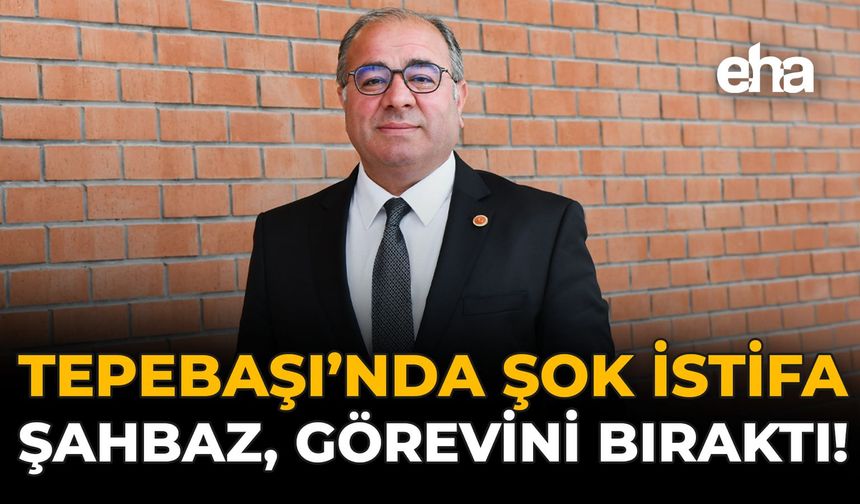 Tepebaşı'nda Şok İstifa: Şahbaz Görevini Bıraktı!