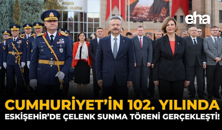 Cumhuriyet’in 102. Yılında Eskişehir’de Çelenk Sunma Töreni Gerçekleşti