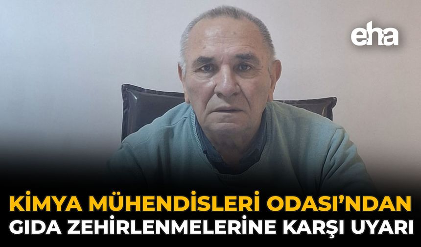 Kimya Mühendisleri Odası’ndan Gıda Zehirlenmelerine Karşı Uyarı