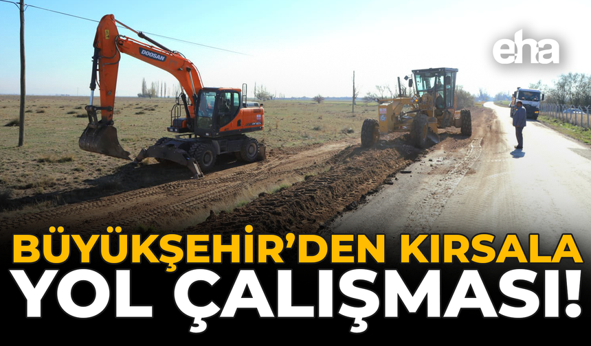 Büyükşehir'den Kırsala Yol Çalışması!