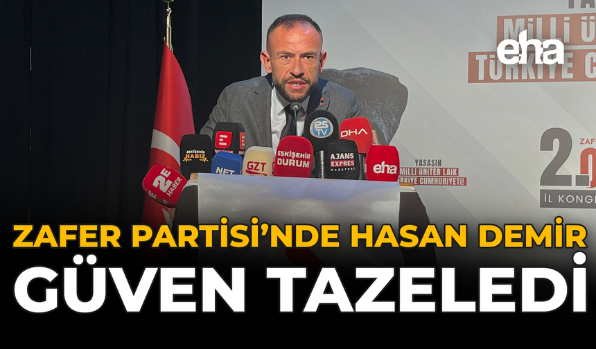 Zafer Partisi’nde Hasan Demir Güven Tazeledi