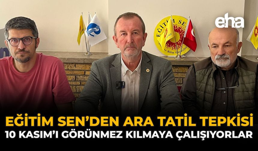 Eğitim Sen'den Ara Tatil Tepkisi: "10 Kasım'ı Görünmez Kılmaya Çalışıyorlar”