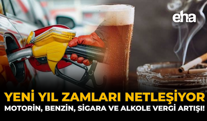 Yeni Yıl Zamları Netleşiyor: Motorin, Benzin, Sigara ve Alkole Vergi Artışı!