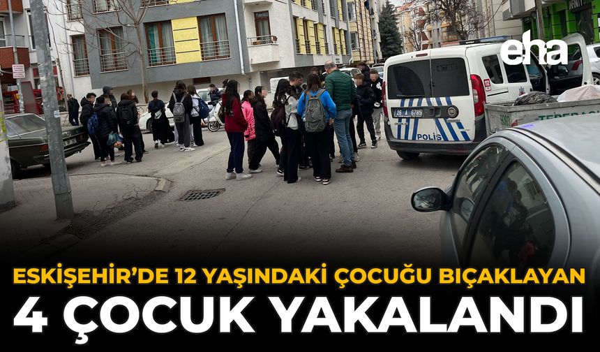12 Yaşındaki Çocuğu Bıçaklayan 4 Çocuk Yakalandı