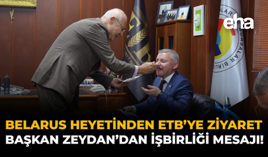 Belarus Heyetinden ETB’ye Ziyaret: Başkan Zeydan’dan İşbirliği Mesajı!