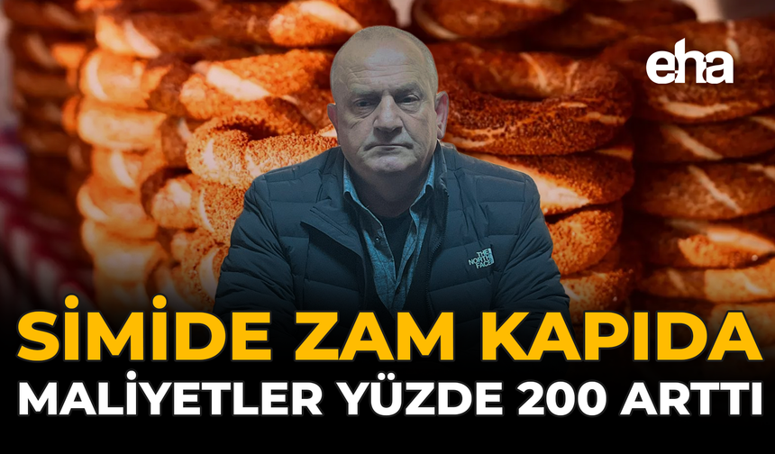 Simide Zam Kapıda: Maliyetler Yüzde 200 Arttı