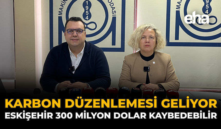 Karbon Düzenlemesi Geliyor, Eskişehir 300 Milyon Dolar Kaybedebilir
