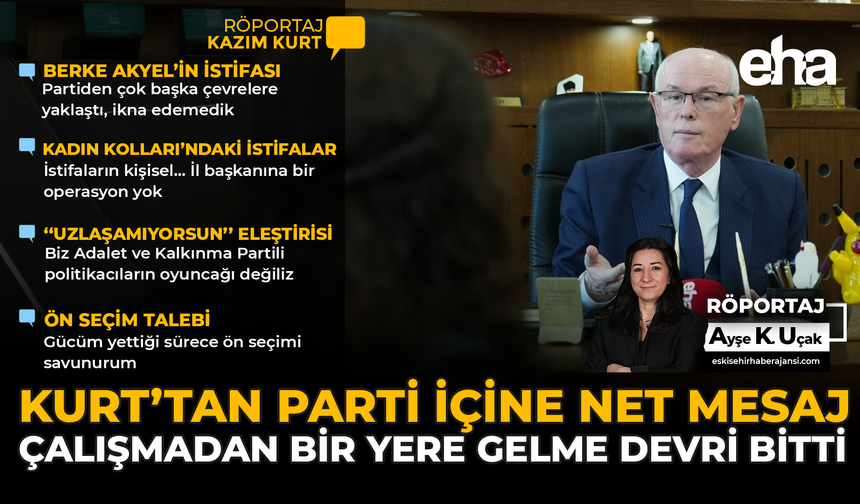 Kurt’tan Parti İçine Net Mesaj: Çalışmadan Bir Yere Gelme Devri Bitti