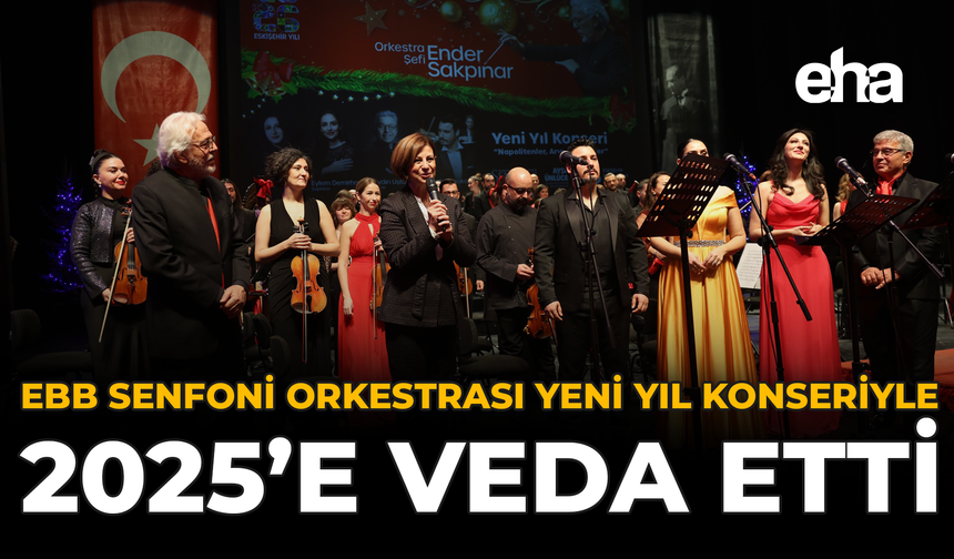 EBB Senfoni Orkestrası Yeni Yıl Konserleriyle 2025’e Veda Etti