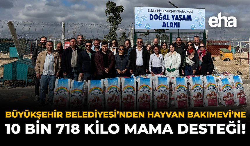 Büyükşehir Belediyesi’nden Hayvan Bakımevi'ne  10 Bin 718 Kilo Mama Desteği!