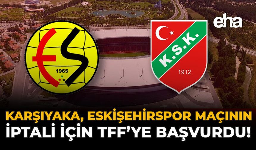 Karşıyaka, Eskişehirspor Maçının İptali İçin TFF’ye Başvurdu!