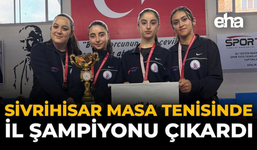 Sivrihisar Masa Tenisinde İl Şampiyonu Çıkardı!