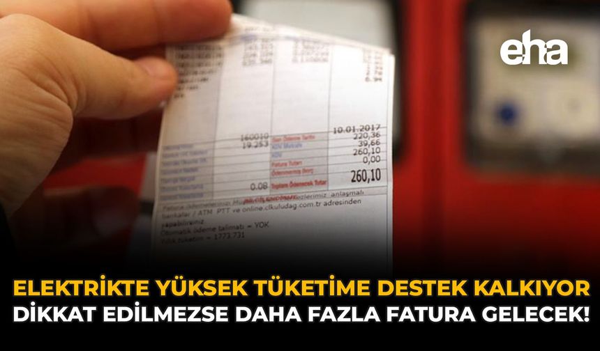 Elektrikte Yüksek Tüketime Destek Kalkıyor: Dikkat Edilmezse Daha Fazla Fatura Gelecek!