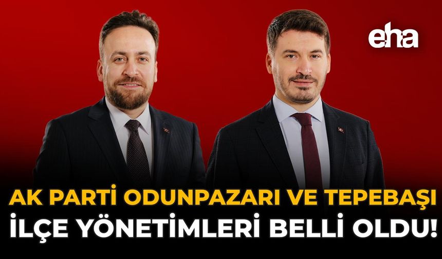 AK Parti Odunpazarı ve Tepebaşı İlçe Yönetimleri Belli Oldu!