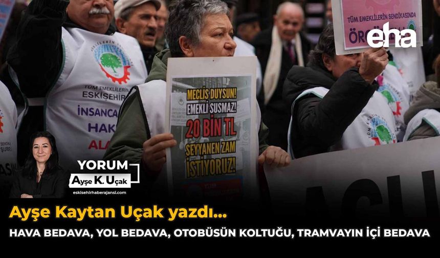 Hava Bedava, Yol Bedava, Otobüsün Koltuğu, Tramvayın İçi Bedava