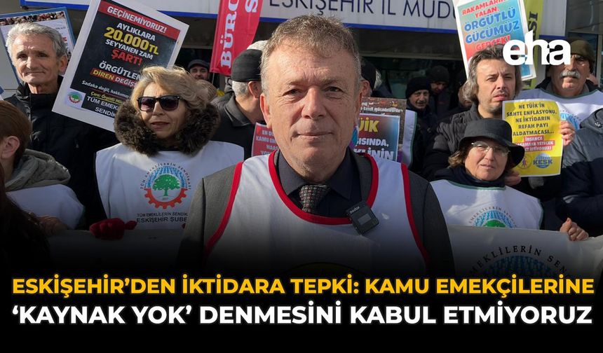Eskişehir’den İktidara Tepki: “Kamu Emekçilerine ‘Kaynak Yok’ Denmesini Kabul Etmiyoruz”