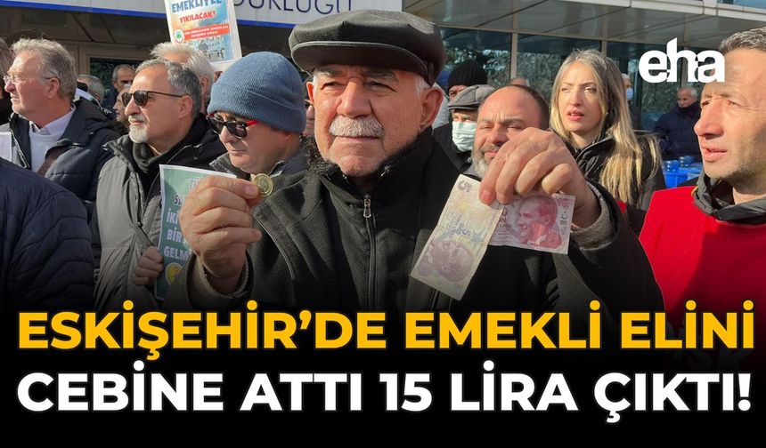 Eskişehir'de Emekli Elini Cebine Attı, 15 Lira Çıktı!