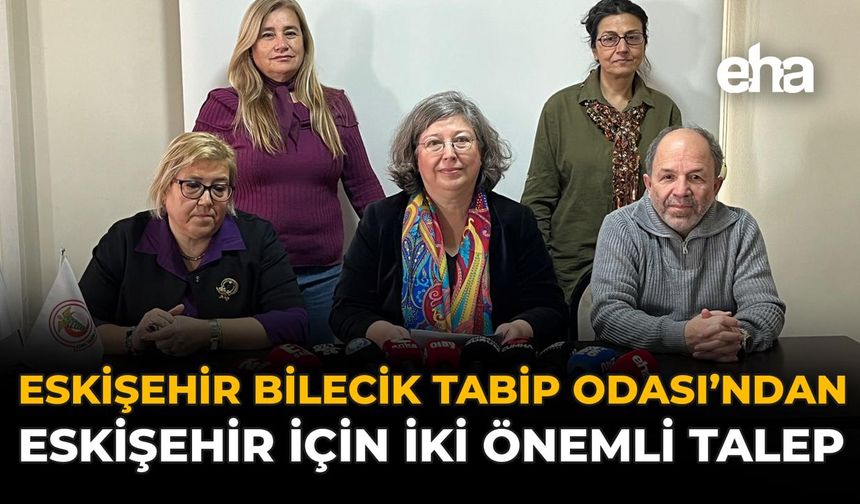 Eskişehir Bilecik Tabip Odası’ndan Eskişehir İçin İki Önemli Talep