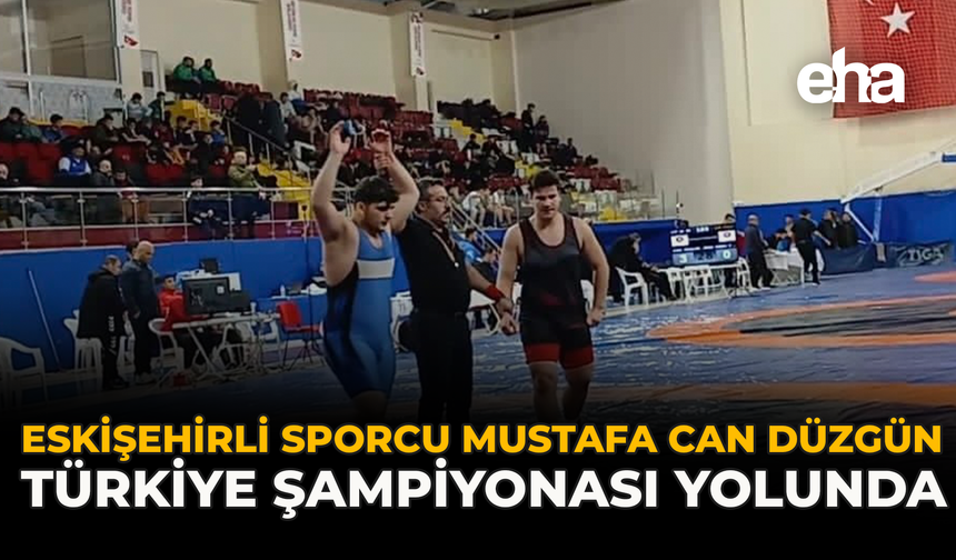 Eskişehirli Sporcu Mustafa Can Düzgün Türkiye Şampiyonası Yolunda