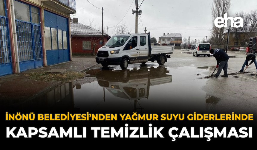 İnönü Belediyesi’nden Yağmur Suyu Giderlerinde Kapsamlı Temizlik Çalışması