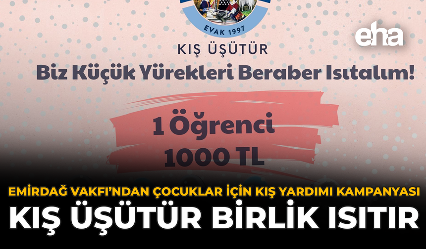 Emirdağlılar Vakfı’ndan Çocuklar İçin Kış Yardımı Kampanyası: “Kış Üşütür, Birlik Isıtır”