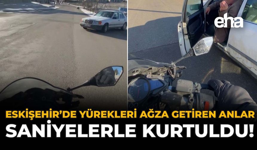 Eskisehir’de Yürekleri Ağza Getiren Anlar: Saniyelerle Kurtuldu!