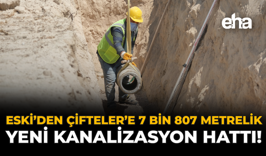 ESKİ’den Çifteler’e Altyapı Hamlesi: 7 Bin 807 Metre Yeni Hat