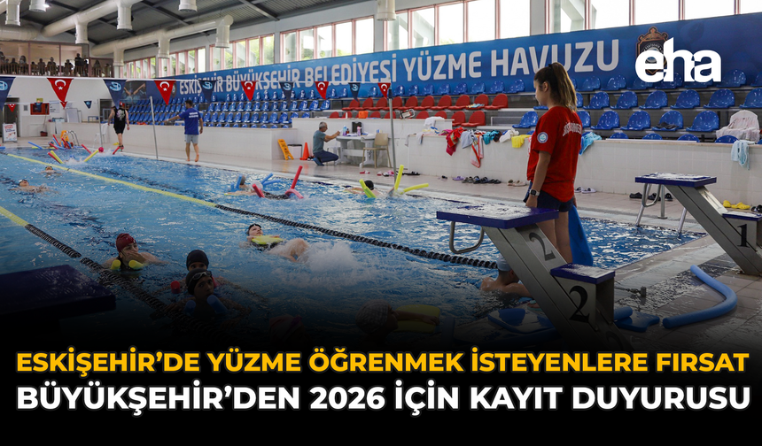 Eskişehir’de Yüzme Öğrenmek İsteyenlere Fırsat: Büyükşehir’den 2026 İçin Kayıt Duyurusu