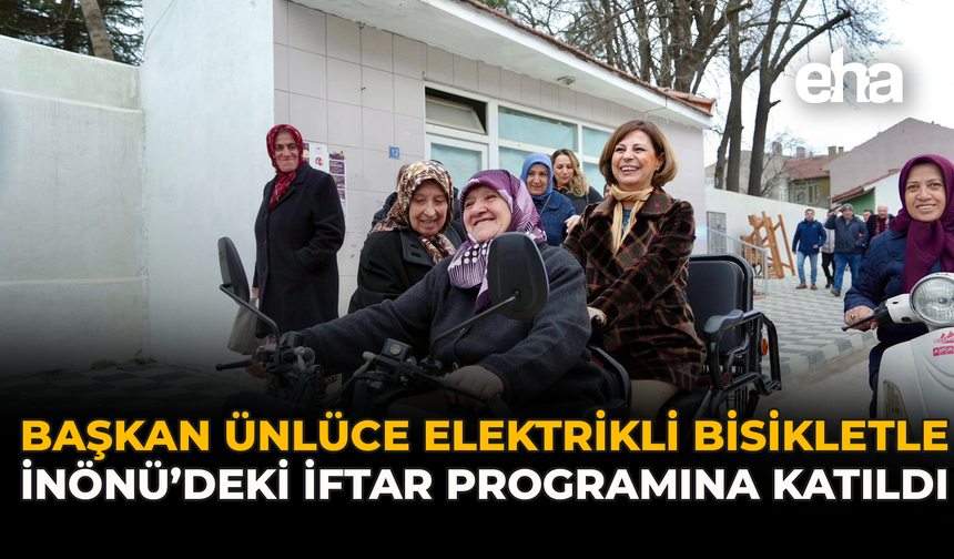 Başkan Ünlüce Elektrikli Bisikletle İnönü’deki İftar Programına Katıldı